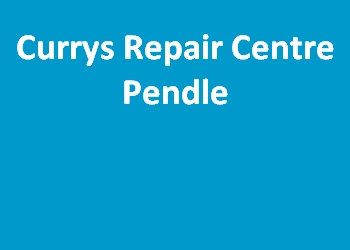 Currys Repair Centre Pendle