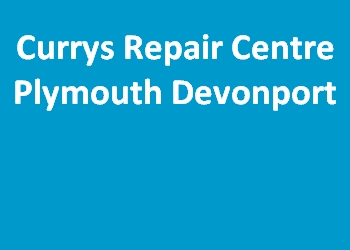 Currys Repair Centre Plymouth Devonport