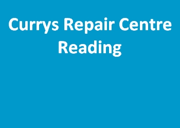 Currys Repair Centre Reading