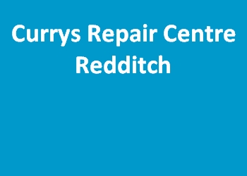 Currys Repair Centre Redditch