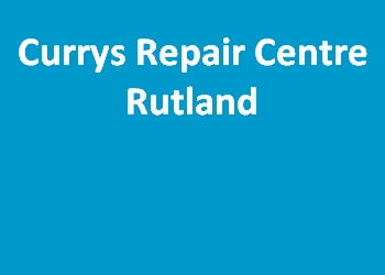 Currys Repair Centre Rutland