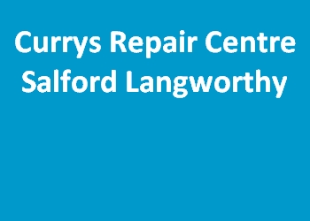 Currys Repair Centre Salford Langworthy