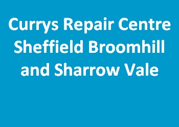 Currys Repair Centre Sheffield Broomhill and Sharrow Vale