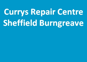 Currys Repair Centre Sheffield Burngreave