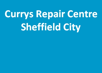 Currys Repair Centre Sheffield City