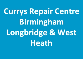 Currys Repair Centre Birmingham Longbridge & West Heath