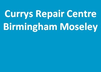 Currys Repair Centre Birmingham Moseley