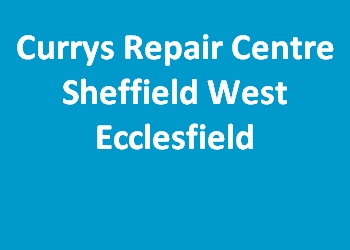 Currys Repair Centre Sheffield West Ecclesfield