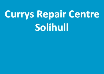 Currys Repair Centre Solihull