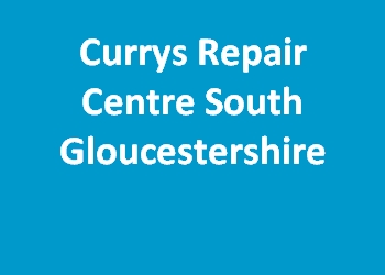 Currys Repair Centre South Gloucestershire