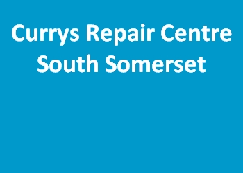 Currys Repair Centre South Somerset