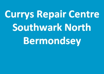 Currys Repair Centre Southwark North Bermondsey