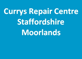 Currys Repair Centre Staffordshire Moorlands