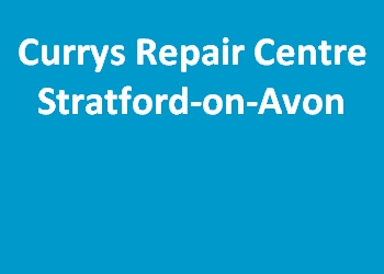 Currys Repair Centre Stratford-on-Avon