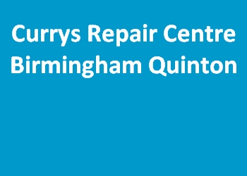 Currys Repair Centre Birmingham Quinton