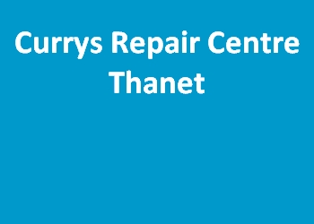 Currys Repair Centre Thanet