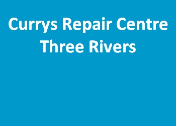 Currys Repair Centre Three Rivers