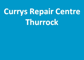 Currys Repair Centre Thurrock