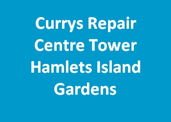 Currys Repair Centre Tower Hamlets Island Gardens