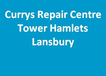 Currys Repair Centre Tower Hamlets Lansbury