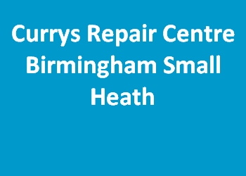Currys Repair Centre Birmingham Small Heath