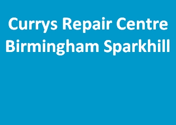 Currys Repair Centre Birmingham Sparkhill