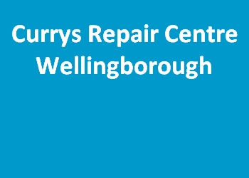 Currys Repair Centre Wellingborough