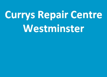 Currys Repair Centre Westminster