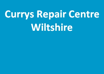 Currys Repair Centre Wiltshire