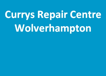Currys Repair Centre Wolverhampton