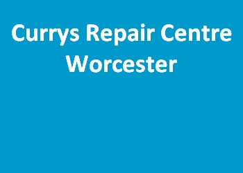 Currys Repair Centre Worcester