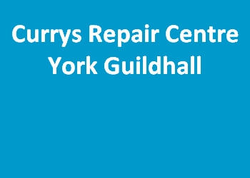 Currys Repair Centre York Guildhall
