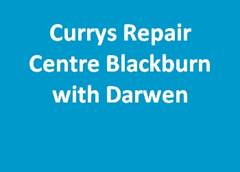 Currys Repair Centre Blackburn with Darwen