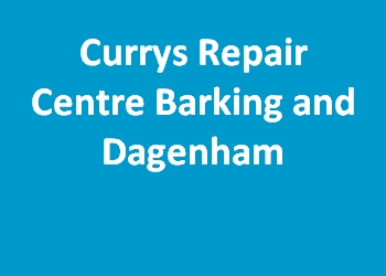 Currys Repair Centre Barking and Dagenham