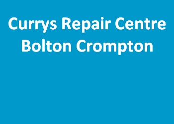 Currys Repair Centre Bolton Crompton