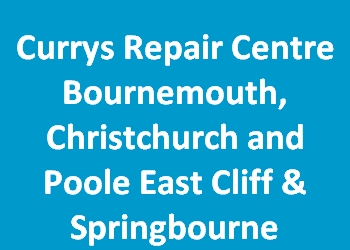 Currys Repair Centre Bournemouth, Christchurch and Poole East Cliff & Springbourne