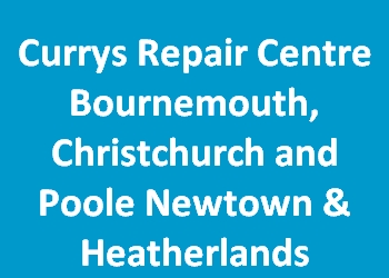Currys Repair Centre Bournemouth, Christchurch and Poole Newtown & Heatherlands