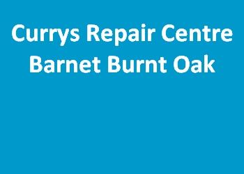 Currys Repair Centre Barnet Burnt Oak