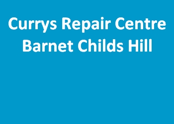 Currys Repair Centre Barnet Childs Hill