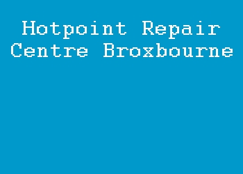 Hotpoint Repair Centre Broxbourne