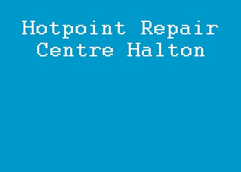 Hotpoint Repair Centre Halton