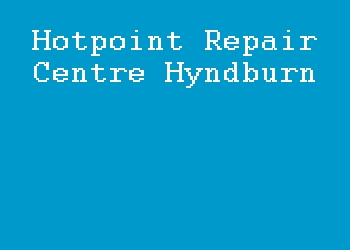 Hotpoint Repair Centre Hyndburn