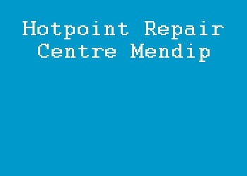 Hotpoint Repair Centre Mendip