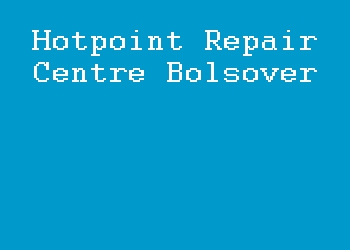 Hotpoint Repair Centre Bolsover