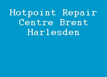 Hotpoint Repair Centre Brent Harlesden