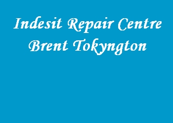 Indesit Repair Centre Brent Tokyngton