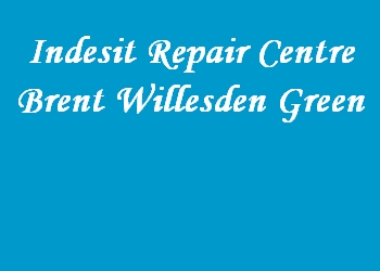 Indesit Repair Centre Brent Willesden Green