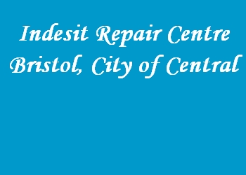 Indesit Repair Centre Bristol, City of Central