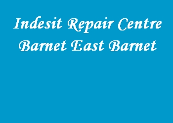 Indesit Repair Centre Barnet East Barnet