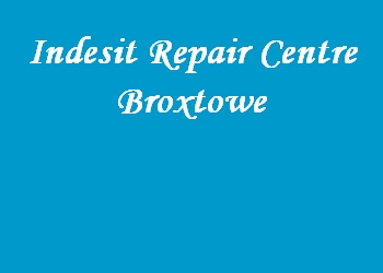 Indesit Repair Centre Broxtowe